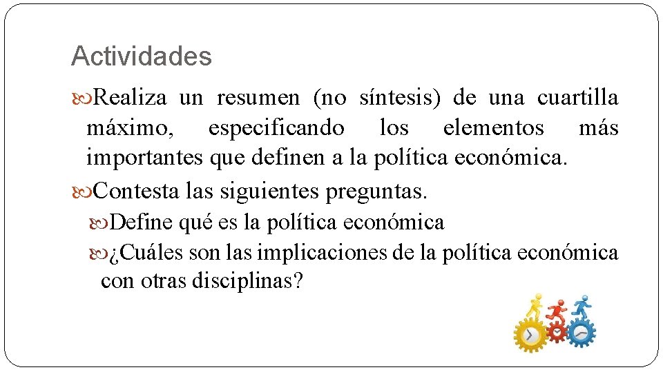 Actividades Realiza un resumen (no síntesis) de una cuartilla máximo, especificando los elementos más