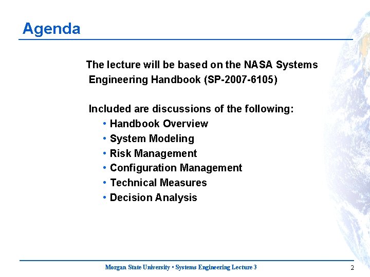 Agenda The lecture will be based on the NASA Systems Engineering Handbook (SP-2007 -6105)