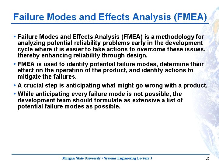Failure Modes and Effects Analysis (FMEA) • Failure Modes and Effects Analysis (FMEA) is