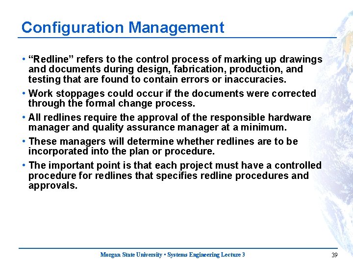 Configuration Management • “Redline” refers to the control process of marking up drawings and