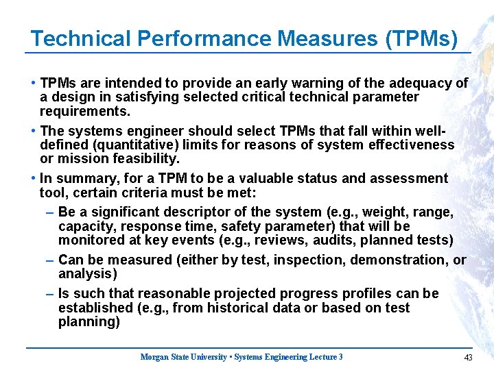 Technical Performance Measures (TPMs) • TPMs are intended to provide an early warning of