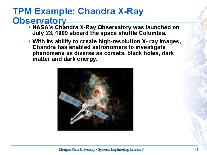 TPM Example: Chandra X-Ray Observatory • NASA's Chandra X-Ray Observatory was launched on July