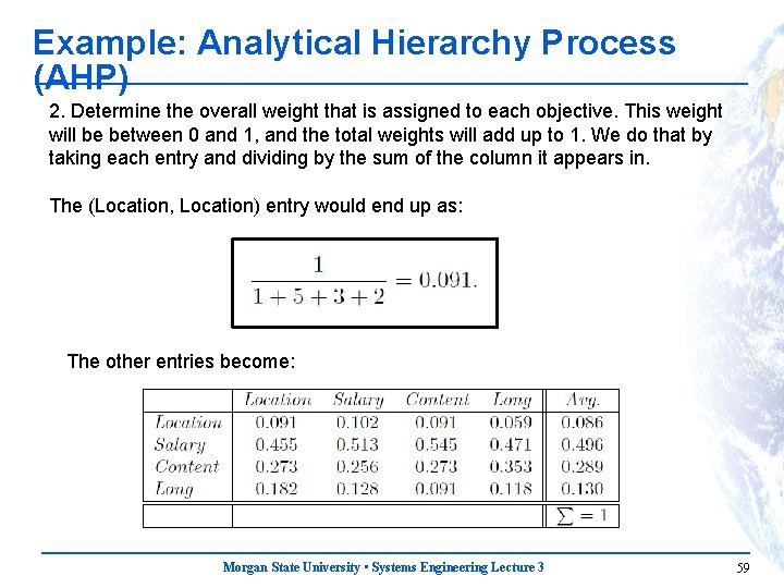 Example: Analytical Hierarchy Process (AHP) 2. Determine the overall weight that is assigned to