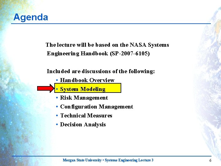 Agenda The lecture will be based on the NASA Systems Engineering Handbook (SP-2007 -6105)