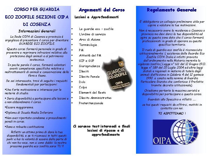 Argomenti del Corso CORSO PER GUARDIA ECO ZOOFILE SEZIONE OIPA DI COSENZA Informazioni Generali