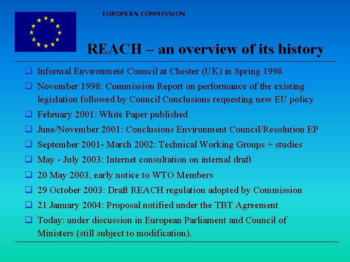 EUROPEAN COMMISSION REACH – an overview of its history q Informal Environment Council at