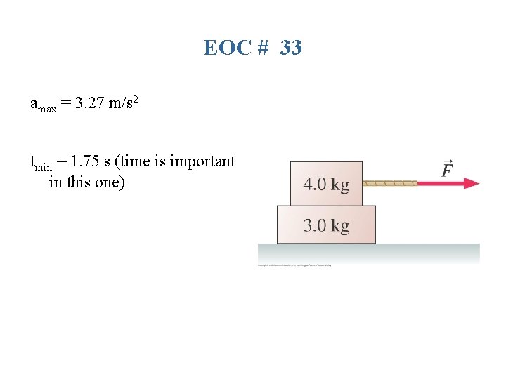 EOC # 33 amax = 3. 27 m/s 2 tmin = 1. 75 s