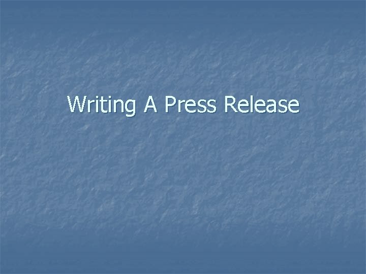 Writing A Press Release 