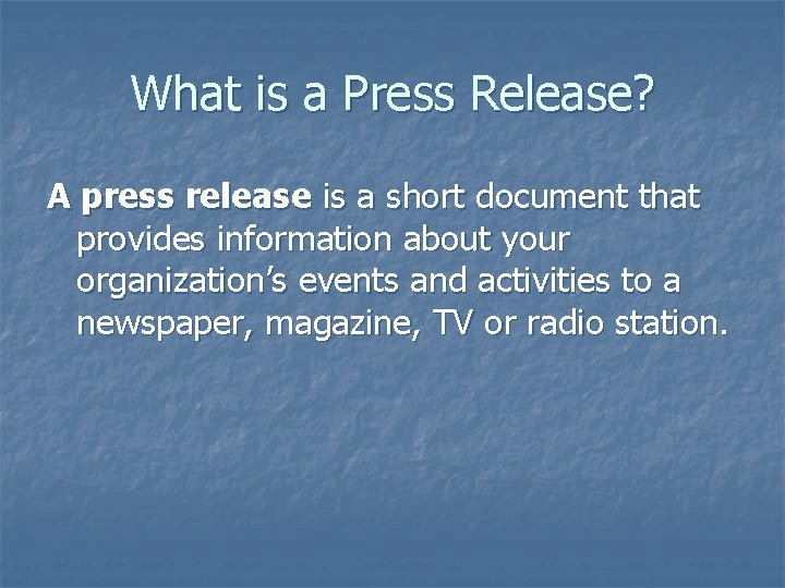 What is a Press Release? A press release is a short document that provides