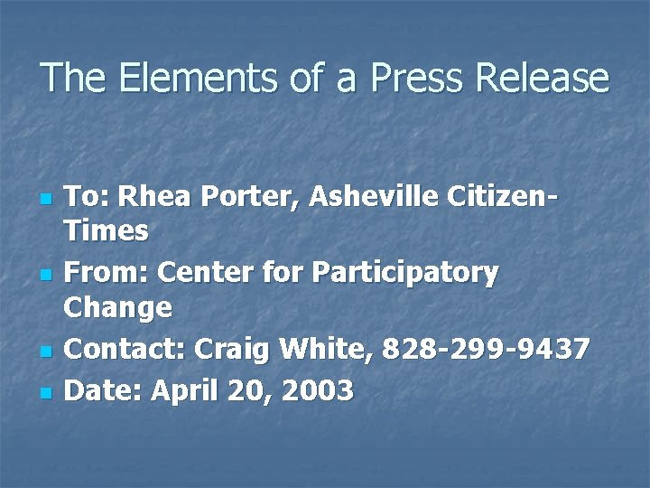 The Elements of a Press Release n n To: Rhea Porter, Asheville Citizen. Times