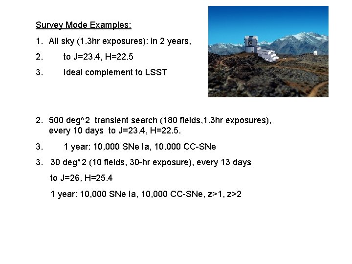 Survey Mode Examples: 1. All sky (1. 3 hr exposures): in 2 years, 2.