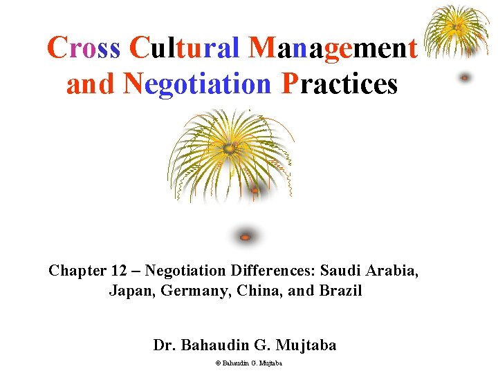 Cross Cultural Management and Negotiation Practices Chapter 12 – Negotiation Differences: Saudi Arabia, Japan,