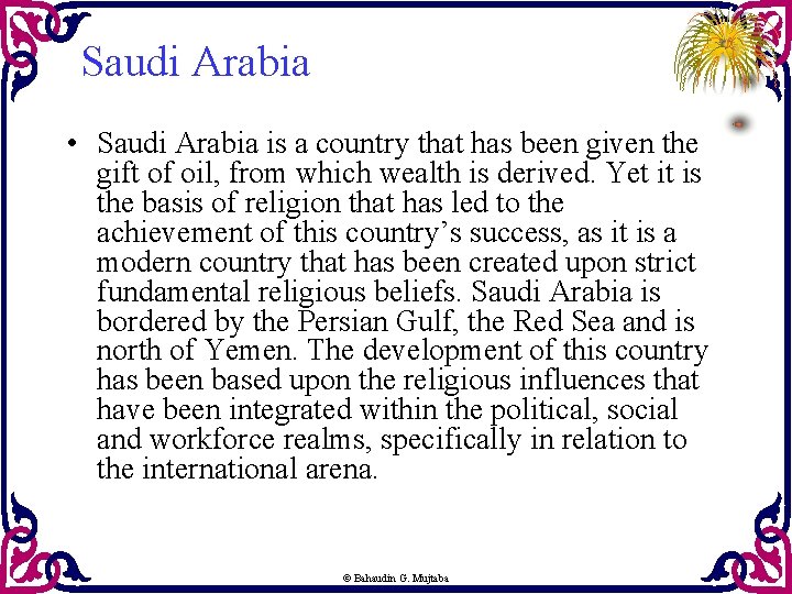 Saudi Arabia • Saudi Arabia is a country that has been given the gift
