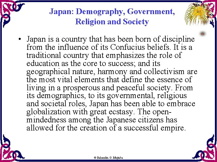 Japan: Demography, Government, Religion and Society • Japan is a country that has been