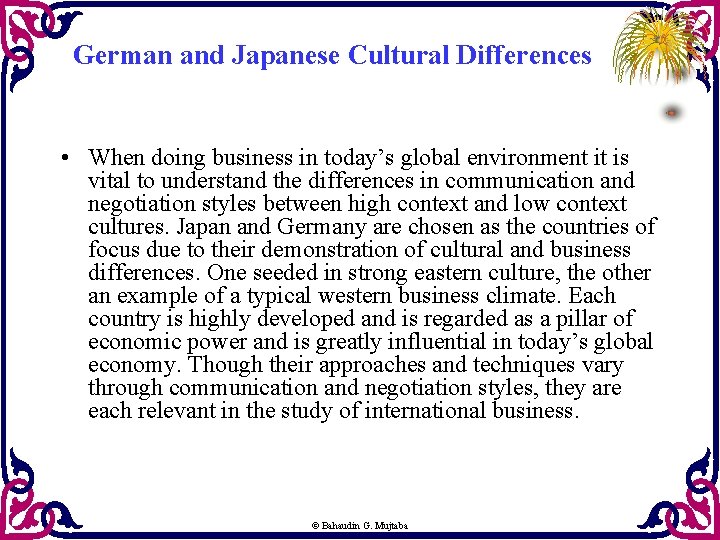 German and Japanese Cultural Differences • When doing business in today’s global environment it