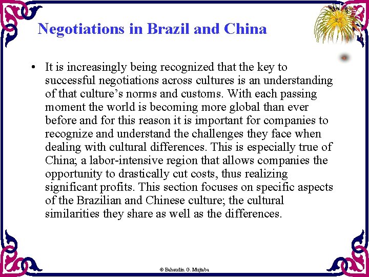 Negotiations in Brazil and China • It is increasingly being recognized that the key