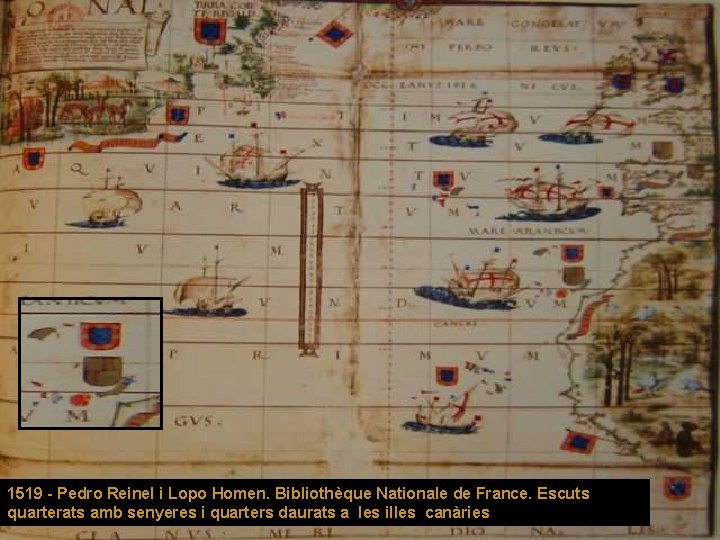 1519 - Pedro Reinel i Lopo Homen. Bibliothèque Nationale de France. Escuts quarterats amb