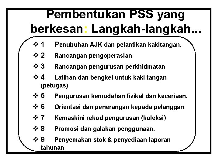 Pembentukan PSS yang berkesan: Langkah-langkah. . . v 1 v 2 v 3 v