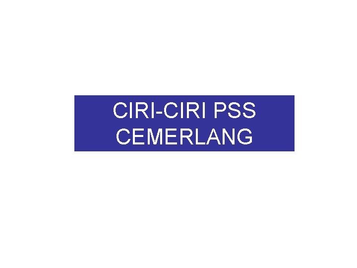 CIRI-CIRI PSS CEMERLANG 