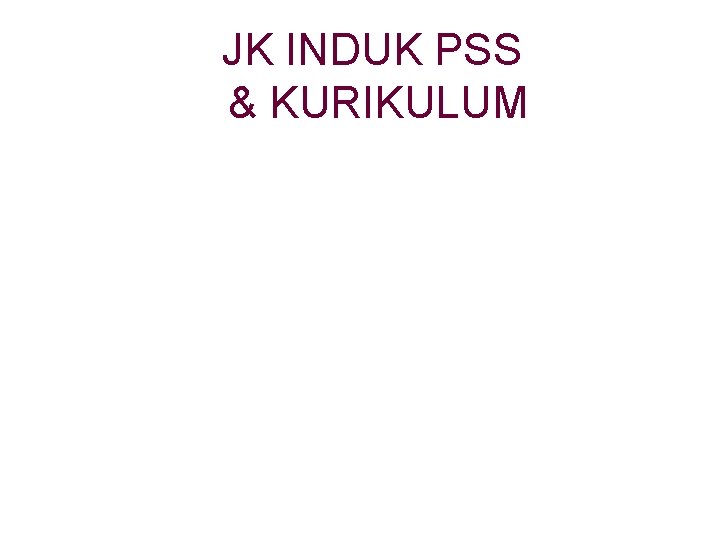 JK INDUK PSS & KURIKULUM 