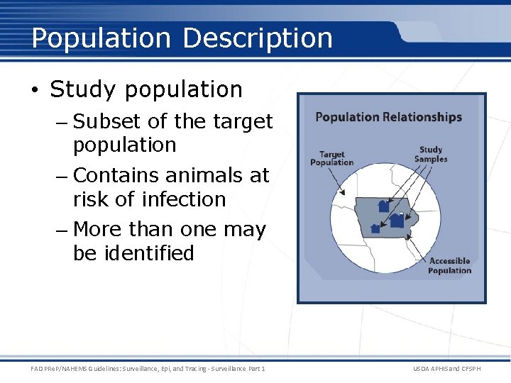 Population Description • Study population – Subset of the target population – Contains animals