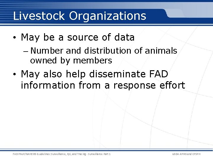 Livestock Organizations • May be a source of data – Number and distribution of