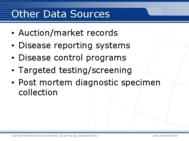 Other Data Sources • • • Auction/market records Disease reporting systems Disease control programs