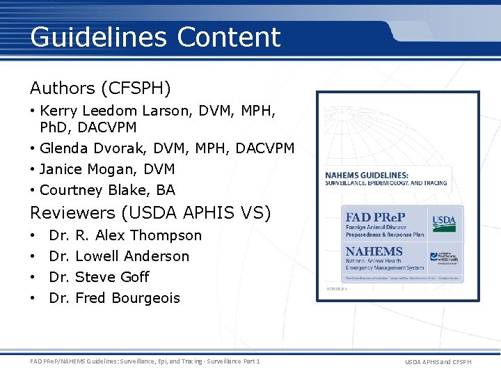 Guidelines Content Authors (CFSPH) • Kerry Leedom Larson, DVM, MPH, Ph. D, DACVPM •