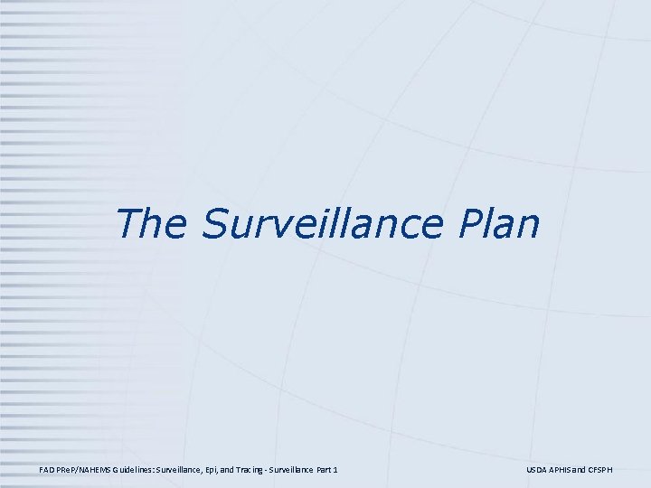 The Surveillance Plan FAD PRe. P/NAHEMS Guidelines: Surveillance, Epi, and Tracing - Surveillance Part