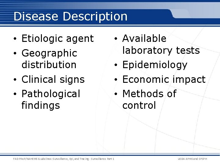 Disease Description • Etiologic agent • Geographic distribution • Clinical signs • Pathological findings