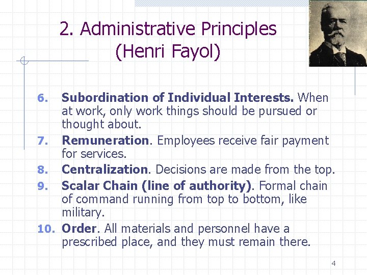 2. Administrative Principles (Henri Fayol) Subordination of Individual Interests. When at work, only work