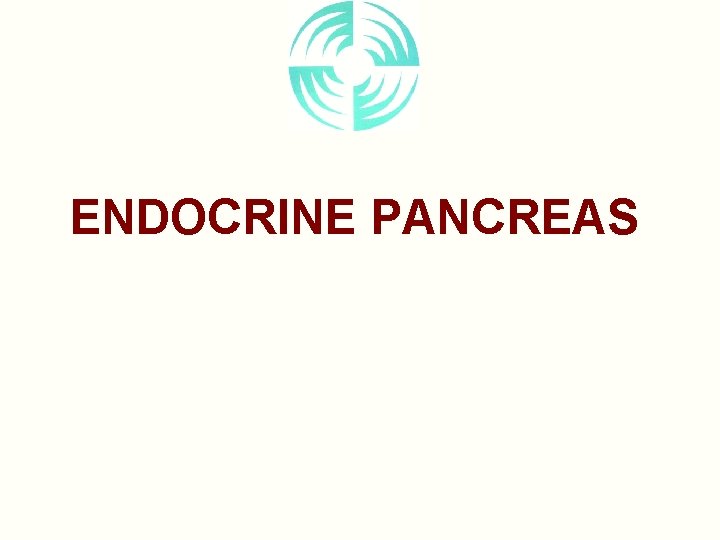 ENDOCRINE PANCREAS 