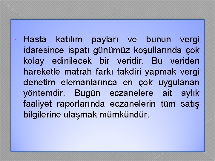  Hasta katılım payları ve bunun vergi idaresince ispatı günümüz koşullarında çok kolay edinilecek