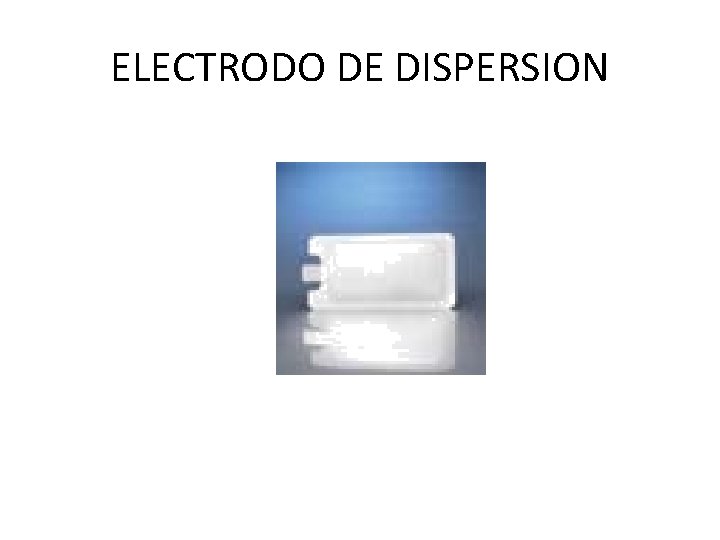 ELECTRODO DE DISPERSION 