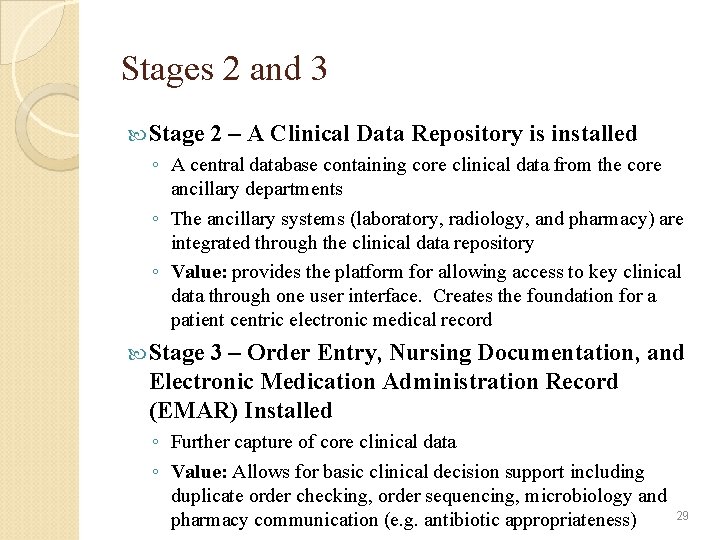 Stages 2 and 3 Stage 2 – A Clinical Data Repository is installed ◦