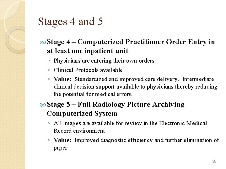 Stages 4 and 5 Stage 4 – Computerized Practitioner Order Entry in at least