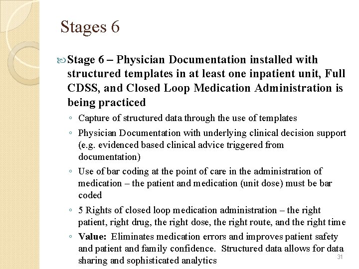 Stages 6 Stage 6 – Physician Documentation installed with structured templates in at least