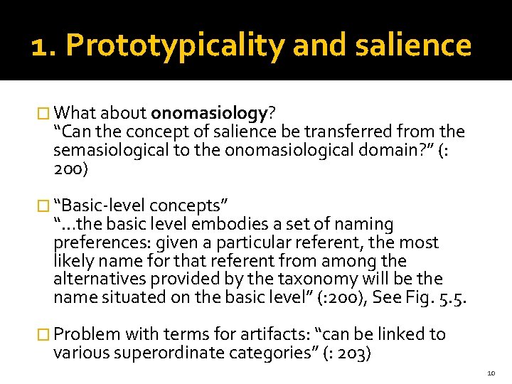 1. Prototypicality and salience � What about onomasiology? “Can the concept of salience be