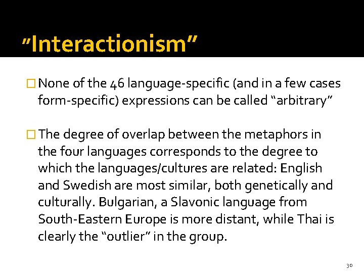 ory 3 ”Interactionism” � None of the 46 language-specific (and in a few cases