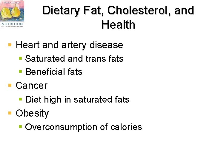 Dietary Fat, Cholesterol, and Health § Heart and artery disease § Saturated and trans