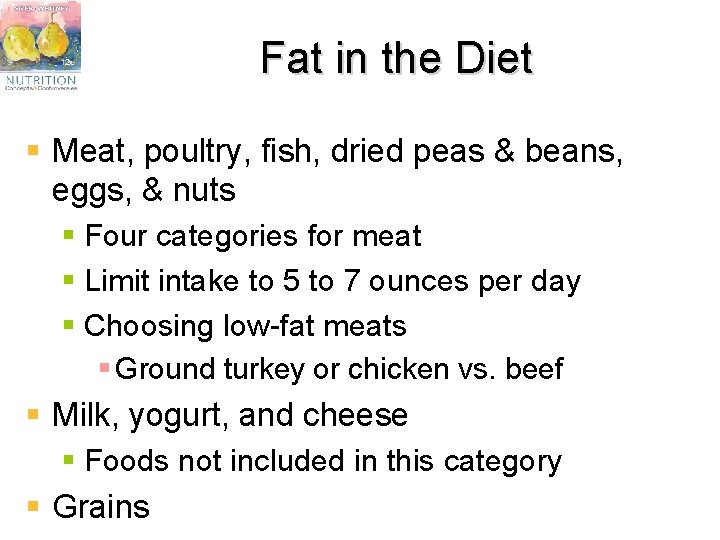 Fat in the Diet § Meat, poultry, fish, dried peas & beans, eggs, &