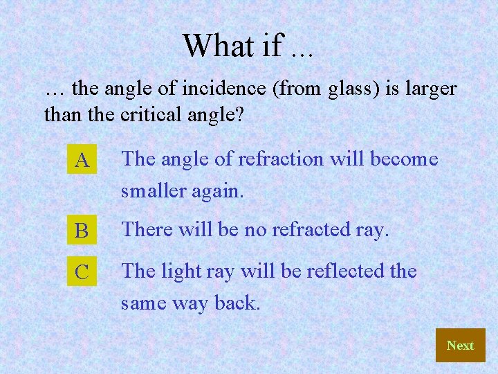 What if. . . … the angle of incidence (from glass) is larger than What if. . . … the angle of incidence (from glass) is larger than