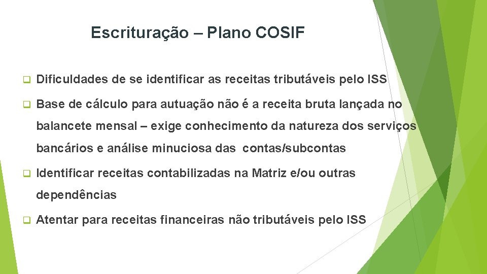 Escrituração – Plano COSIF q Dificuldades de se identificar as receitas tributáveis pelo ISS