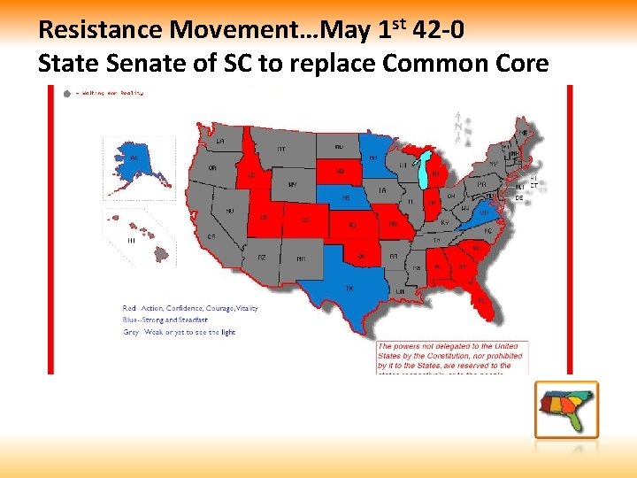 Resistance Movement…May 1 st 42 -0 State Senate of SC to replace Common Core