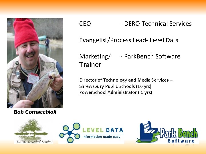 CEO - DERO Technical Services Evangelist/Process Lead- Level Data Marketing/ Trainer - Park. Bench