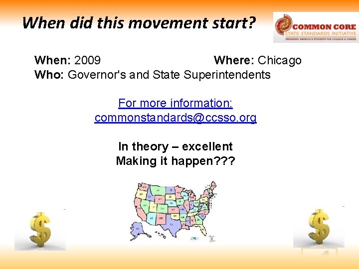 When did this movement start? When: 2009 Where: Chicago Who: Governor's and State Superintendents