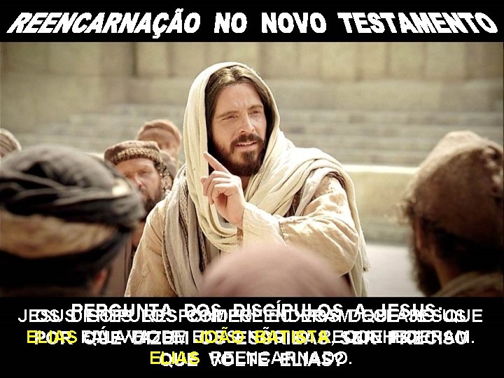 PERGUNTA DOS DISCÍPULOS AQUE JESUS: JESUS OS DISCÍPULOS LHES RESPONDEU: COMPREENDERAM EU VOS DECLARO PERGUNTA DOS DISCÍPULOS AQUE JESUS: JESUS OS DISCÍPULOS LHES RESPONDEU: COMPREENDERAM EU VOS DECLARO