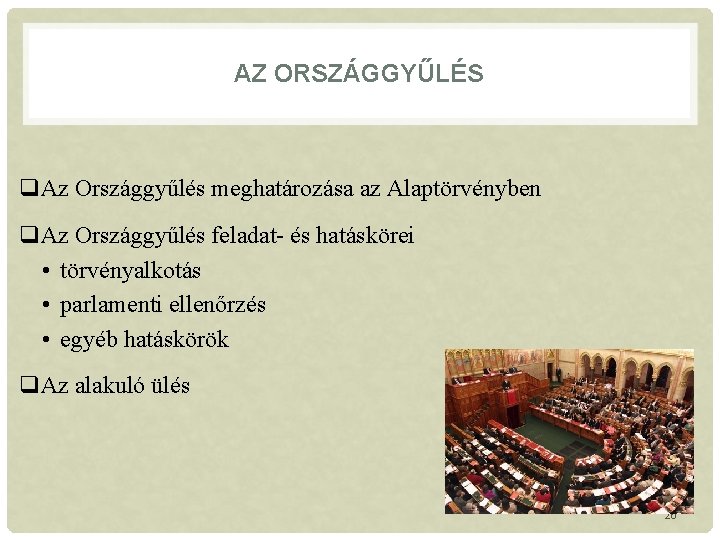 AZ ORSZÁGGYŰLÉS q. Az Országgyűlés meghatározása az Alaptörvényben q. Az Országgyűlés feladat- és hatáskörei