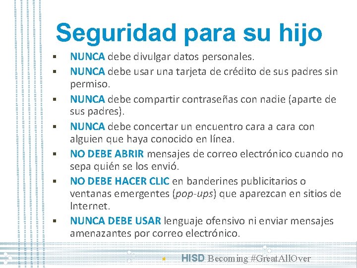 Seguridad para su hijo § § § § NUNCA debe divulgar datos personales. NUNCA