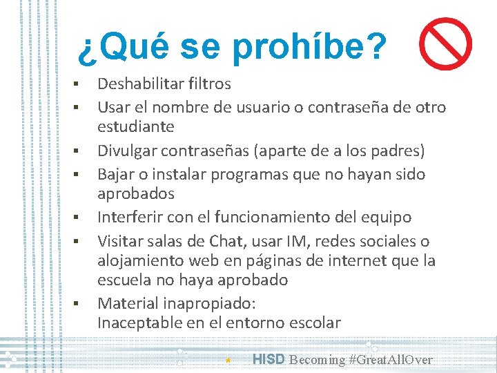 ¿Qué se prohíbe? § § § § Deshabilitar filtros Usar el nombre de usuario